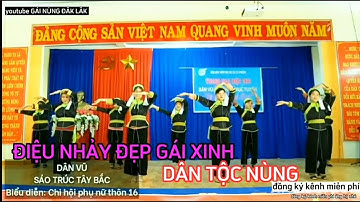 TOÀN GÁI XINH DÂN TỘC NÙNG NHẢY RẤT HAY VÀ ĐẸP, yuotube gái nùng Đăk Lăk