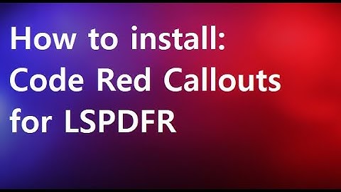 How To Install: Code Red Callouts for LSPDFR