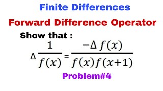 49. Forward Difference Operator | Problem#4 | Finite Differences