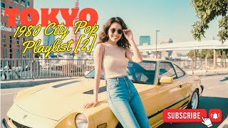 playlist [2] 1980s Tokyo Night Drive 🌃 City Pop Mix • Vintage Japan \& Lofi Chill | 1980年代東京ナイトドライブ