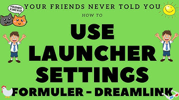 How To Use Launcher Settings Formuler Z8 Z10 Dreamlink Z Alpha 2024 GTV Tips Tricks Secrets