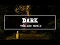 Dark Cinematic Trailer Music (Horror, Action, Psychological Thriller)