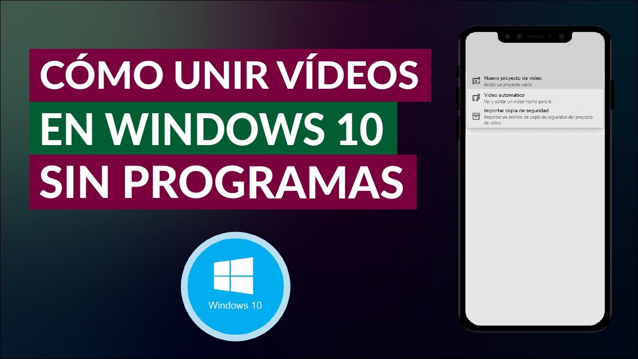 Cómo Unir Gratuitamente dos o más Vídeos en Windows 10 sin Programas