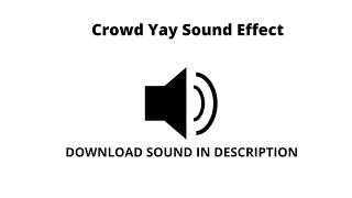 Crowd Yay Sound Effect