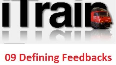 Video 09: Using iTrain Tutorial Series - Defining Feedbacks