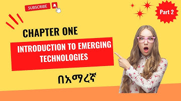 Introduction to Emerging Technologies Chapter one part two || in Amharic