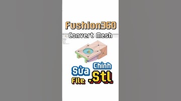 Chỉnh sửa file .stl bằng cách Convert Mesh trong Fushion360 #3d #design #edit