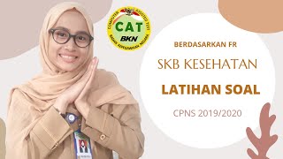 LATIHAN SOAL BERDASARKAN FR SKB KESEHATAN UMUM CPNS 2019/2020