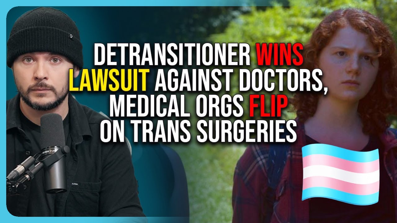 Detransitioner WINS MASSIVE Suit Against Doctors, Medical Orgs FLIP On Trans Surgeries