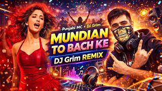 Mundian To Bach Ke (DJ Grim Remix) 🔥 | Punjabi MC | Full Bass Party Mix 2026