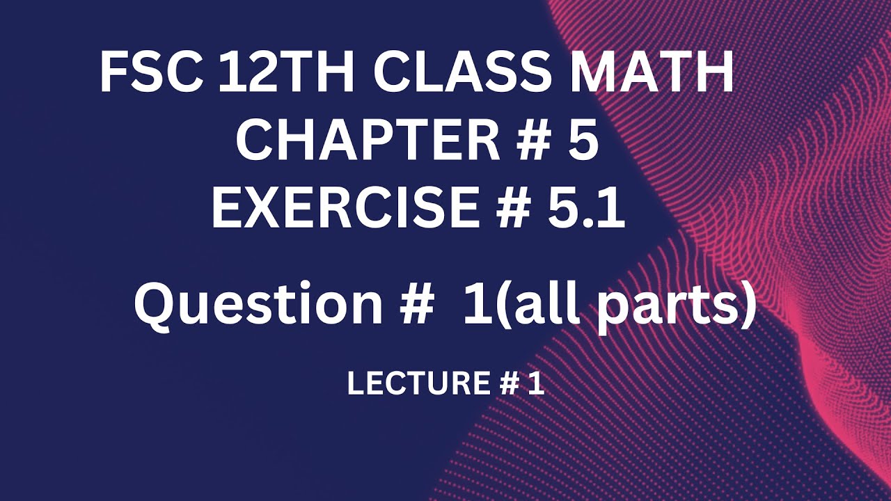 F2 Math Chapter 5 Exercise 12th Class Math Exercise 5.1 | 2nd year mathematics Chapter 5 Exercise ...