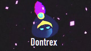 So I Edited the Intro for Dontrex Bs