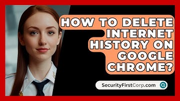 How To Delete Internet History On Google Chrome? - SecurityFirstCorp.com