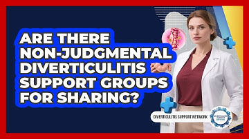 Are There Non-judgmental Diverticulitis Support Groups For Sharing? - Diverticulitis Support Network