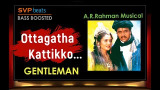 Download Lagu Ottagathai Kattiko ~ Gentleman ~ A.R.Rahman ~ 🎼 5.1 SURROUND 🎧 BASS BOOSTED ~ SVP Beats MP3