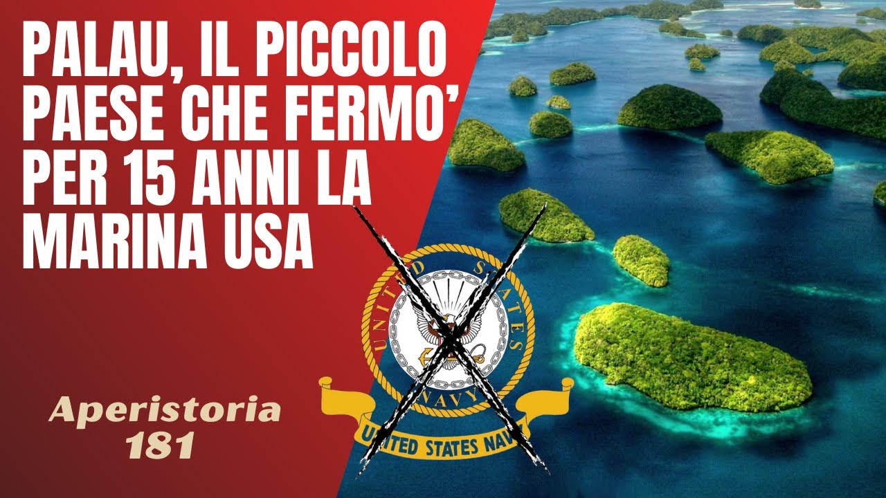 181- Palau, il piccolo arcipelago che si oppose per 15 anni alla Marina USA [Pillole di Storia]