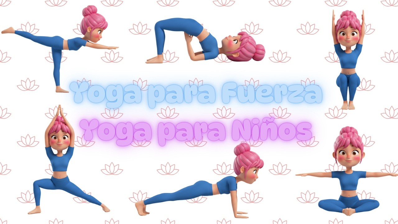 Yoga para Fuerza | Yoga para Niños | Yoga para la Salud | Posturas de Yoga para Tonificar