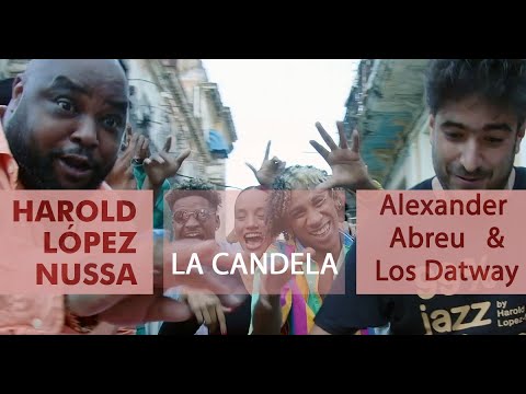 Harold López-Nussa - "La Candela" feat. @Alexander Abreu and @Los Datway #LaCandela