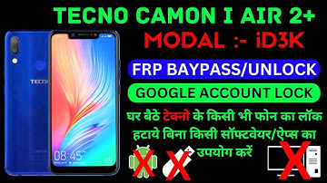 TECNO CAMON iAir2+ UNLOCK/FRP BAYPASS||ID3K GOOGLE ACCOUNT UNLOCK|| TECNO FRP BAYPASS Without apk/Pc