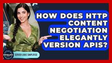 How Does HTTP Content Negotiation Elegantly Version APIs? - Server Logic Simplified