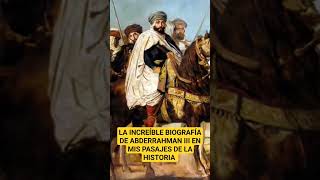 Abderrahman III, pasajes de la historia.