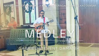 MEDLEY | GABRIEL STEVENT DAMANIK