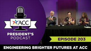 President's Podcast 203 - Engineering Brighter Futures at ACC