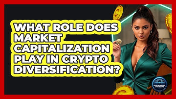 What Role Does Market Capitalization Play In Crypto Diversification? - Crypto Trading Strategists
