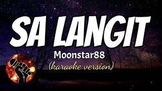 SA LANGIT - MOONSTAR88 (karaoke version)