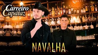 Carreiro e Capataz - Navalha (Clipe Oficial) chords