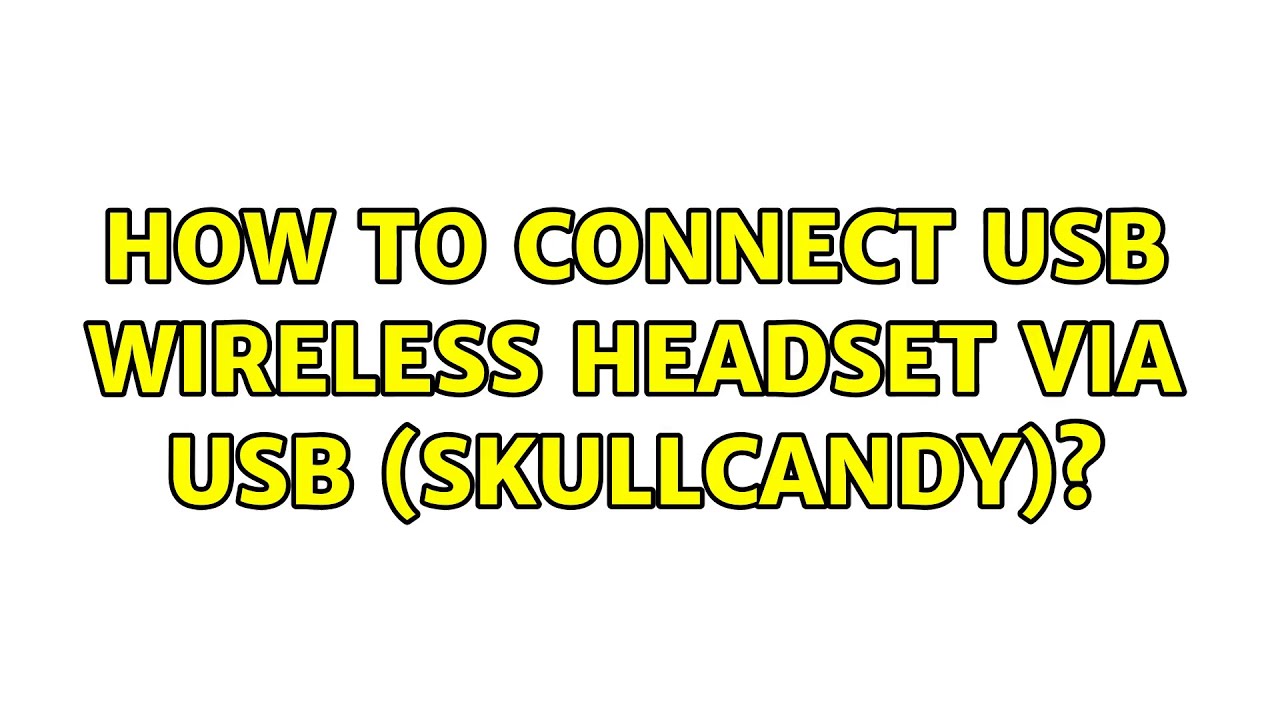 Ubuntu How to connect USB Wireless headset via USB (Skullcandy)? YouTube