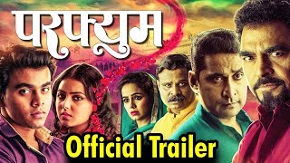 Perfume Official Trailer | Amol Kagne | Omkar Dixit & Monalisa Bagal |1st March | Marathi Movie 2019