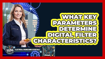 What Key Parameters Determine Digital Filter Characteristics?