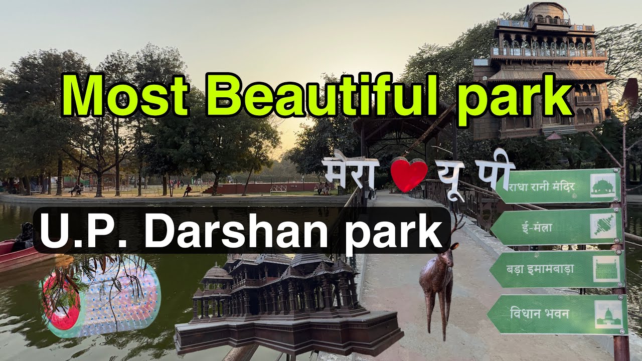 U.P. darshan park of lucknow | most beautiful park of lucknow | parks of lucknow