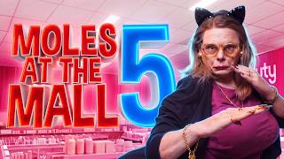 MOLES AT THE MALL 5