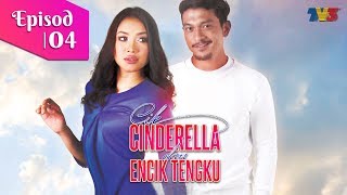 [FULL] Cik Cinderella & Encik Tengku | Episod 4
