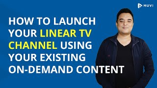 How To Start A Linear Tv Channel Using Your Existing On-Demand Content Using The Muvi Playout?