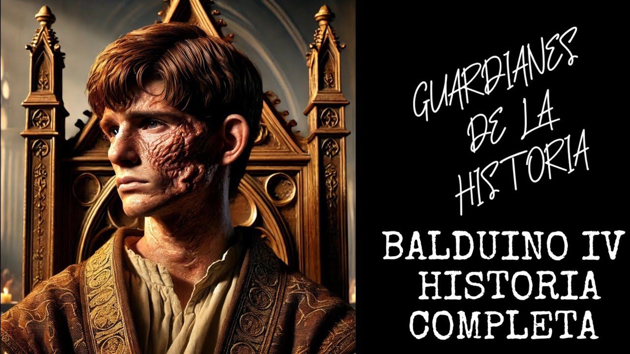 BALDUINO IV: El Rey Leproso de Jerusalén (Historia Completa, Guardianes ...