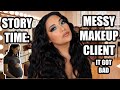 STORY TIME: MESSY MAKEUP CLIENT! SHE WAS SOMETHING ELSE - ALEXISJAYDA