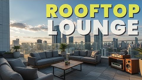 Dubai Rooftop Lounge 💎 Classy Deep House & Chillout Mix 2025 🌃 Luxury Night Vibes