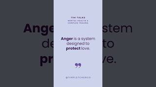 Anger is a system designed to protect love.