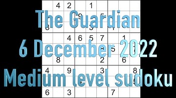 Sudoku solution – The Guardian sudoku 6 December 2022 Medium level