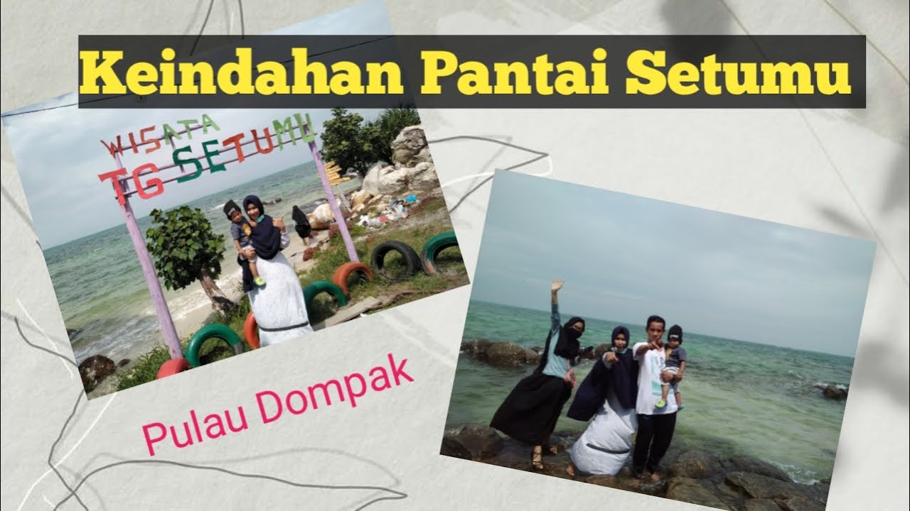 #TravelVlog - Keindahan Pantai Tanjung Setumu Dompak