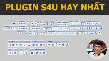 Các Plugin S4u hay nhất thường xuyên dùng trong Sketchup