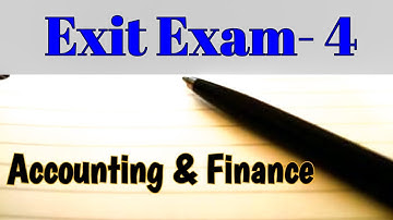 Exit Exam - Accounting & Finance  - የexit ጥያቄዎች Part 4