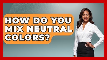 How Do You Mix Neutral Colors? - Graphic Design Nerd