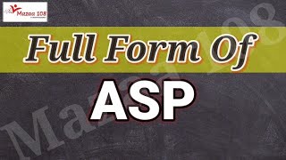 ASP  full form | full form ASP | ASP Means | ASP Stands for | Meaning of ASP | ASP Ka Full ForM