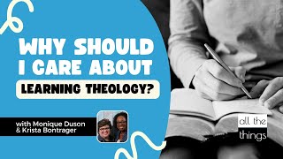 Why Should I Care About Learning Theology? | HIGHLIGHT
