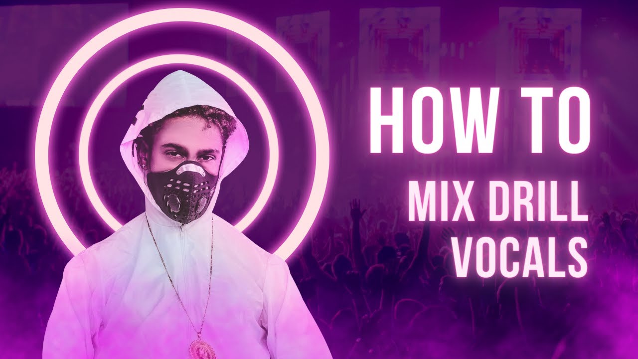 HOW I MIX MY DRILL VOCALS YouTube