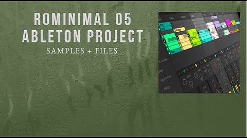 Rominimal 05 Ableton Project Files (How to Create Rominimal, Minimal, Minimal House Ableton)